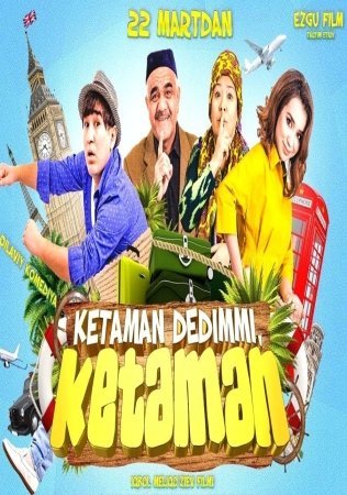 Ketaman dedimmi ketaman o'zbek film 2017 | Кетаман дедимми кетаман узбекфильм 2017 HD UZBEK KINO