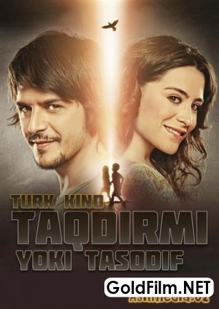 Taqdirmi, yo tasodif Turk kino (O'zbek tilida) 2016 hd tarjima