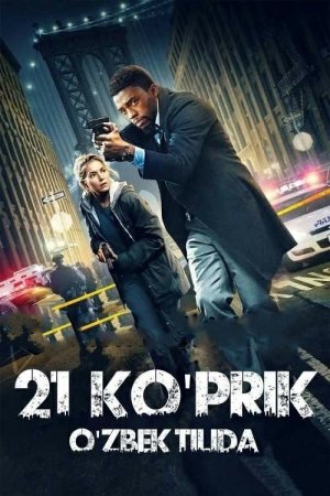 21 ko'prik / Yigirma bir ko'prik Ozbek Uzbek tilida 2019 Orginal Tarjima 720p HD Skachat kino
