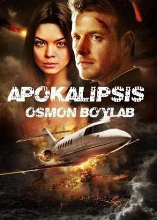 Apokalipsis: Osmon bo'ylab Tarjima kino Uzbek tilida 2017 HD Kinolar