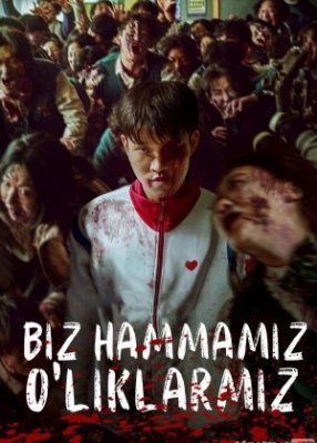Biz Barchamiz O'likmiz 1. 10. 11. 12. 13. 14. 15. 16. 17. 20 Qismlar Uzbek tilida 2022 Ujas Kino Biz Hammamiz Oliklarmiz Ujis zombi serial