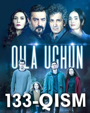 Oila Uchun 133 Qism Turk kino Uzbek tilida Barcha qismlar