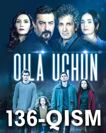 Oila uchun 136 Qism Oyla uchun Turk Seriali uzbek tilida Barcha Qismlar 136 Seriy