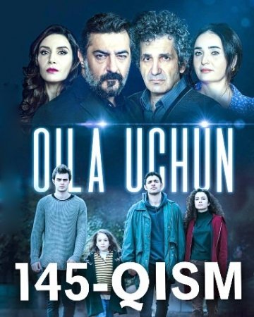 Oila Uchun 145 Qism Uzbek tilida Turk Seriali Скачать HD
