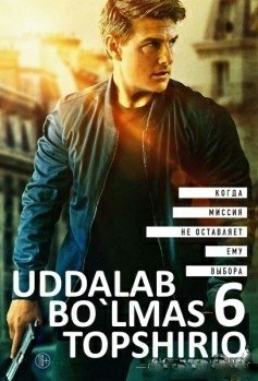 Uddalab bo'lmas topshiriq 6 Uzbek tilida Tarjima kino 2018 HD Premyera film skachat