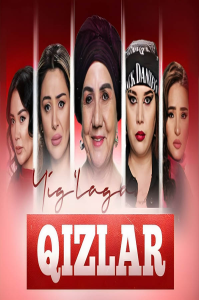 Yig'lagan Qizlar Milliy serial 1-2-3-4-5-6-7-8-9-10 Qism Uzbek seriali Barcha qismlar 2023